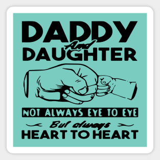 Daddy And Daughter Not Always Eye To Eye But Always Heart To Heart Magnet